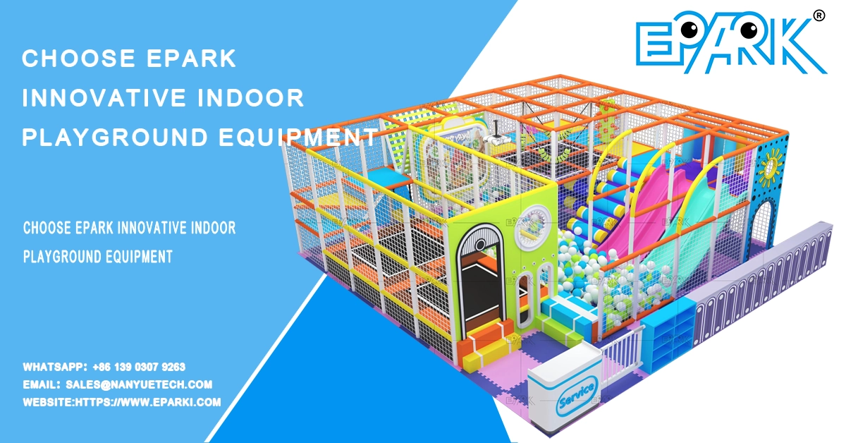 Choose EPARK innovative indoor playground equipment