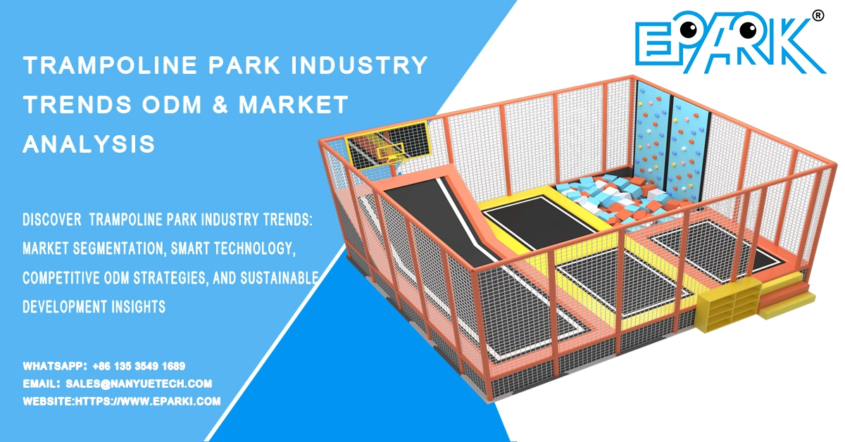 Tendances du secteur des parcs de trampolines : analyse ODM et marché