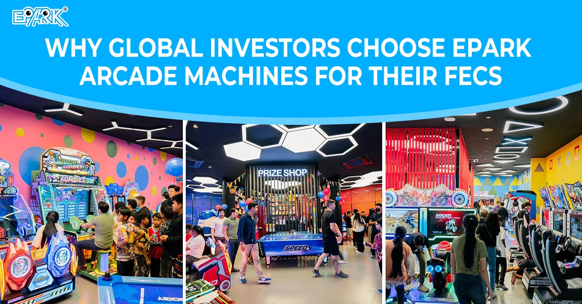 Why Global Investors Choose EPARK Arcade Machines for Their FECs