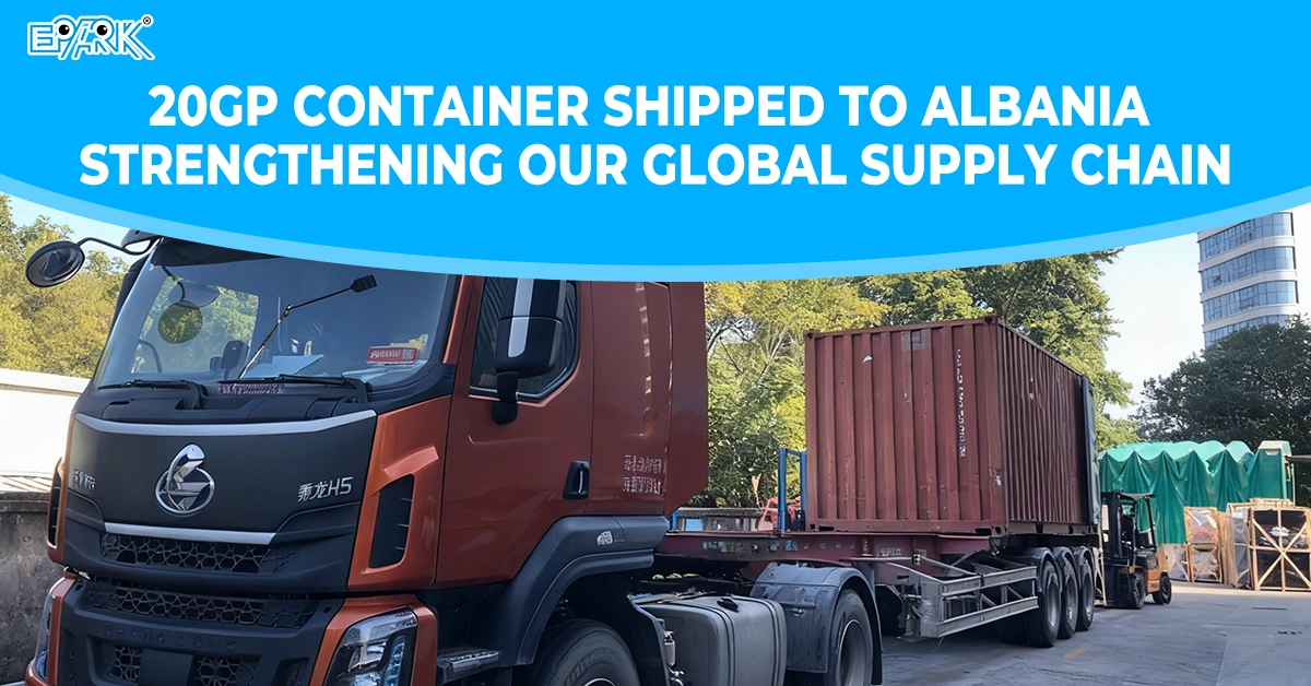 20GP Container Shipped to Albania — Strengthening Our Global Supply Chain