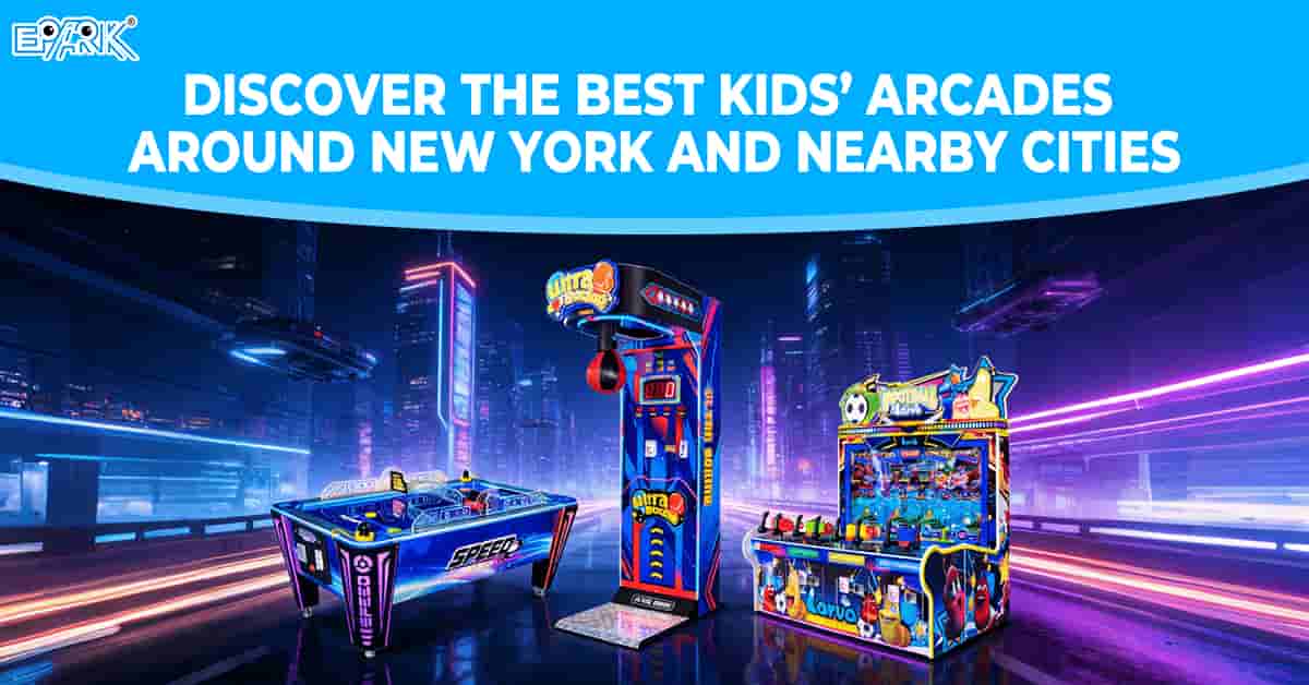 Discover the Best Kids’ Arcades Around New York and Nearby Cities