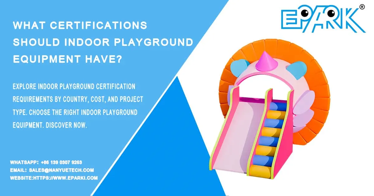 What Certifications Should Indoor Playground Equipment Have?
