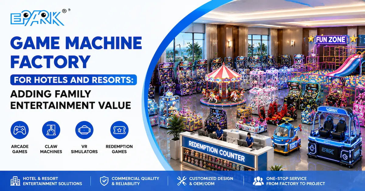 Game Machine Factory for Hotels and Resorts: Adding Family Entertainment Value