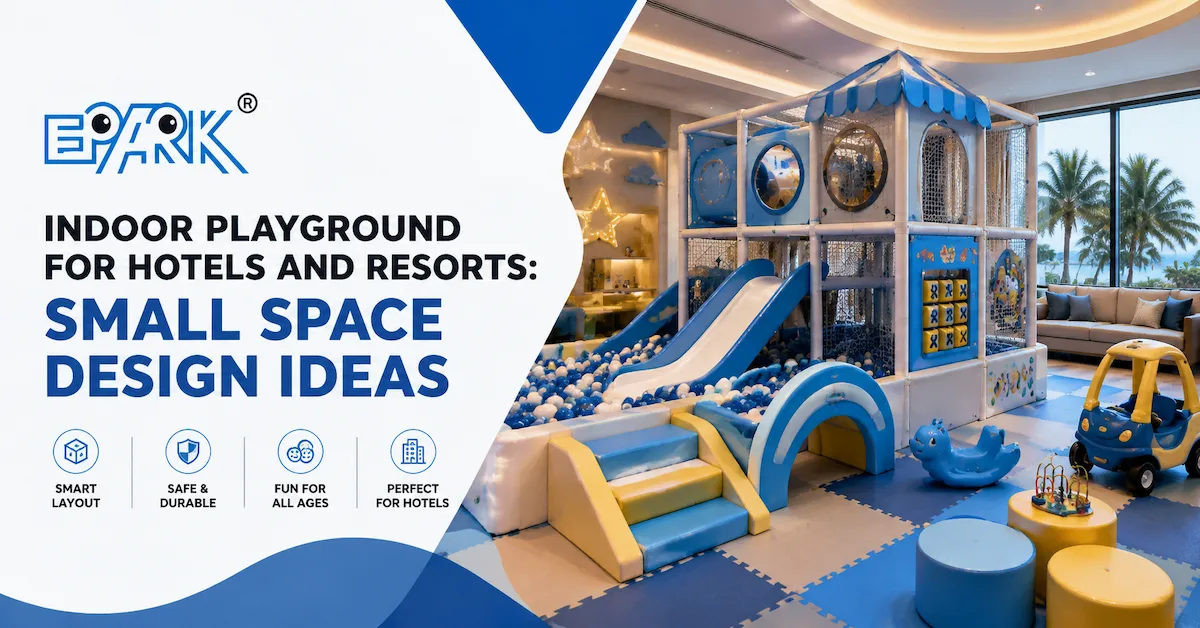 Indoor Playground for Hotels and Resorts: Small Space Design Ideas