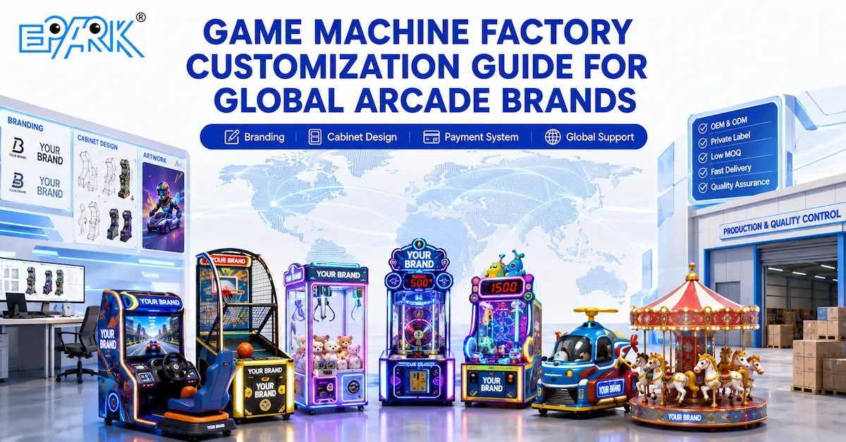 Game Machine Factory Customization Guide for Global Arcade Brands