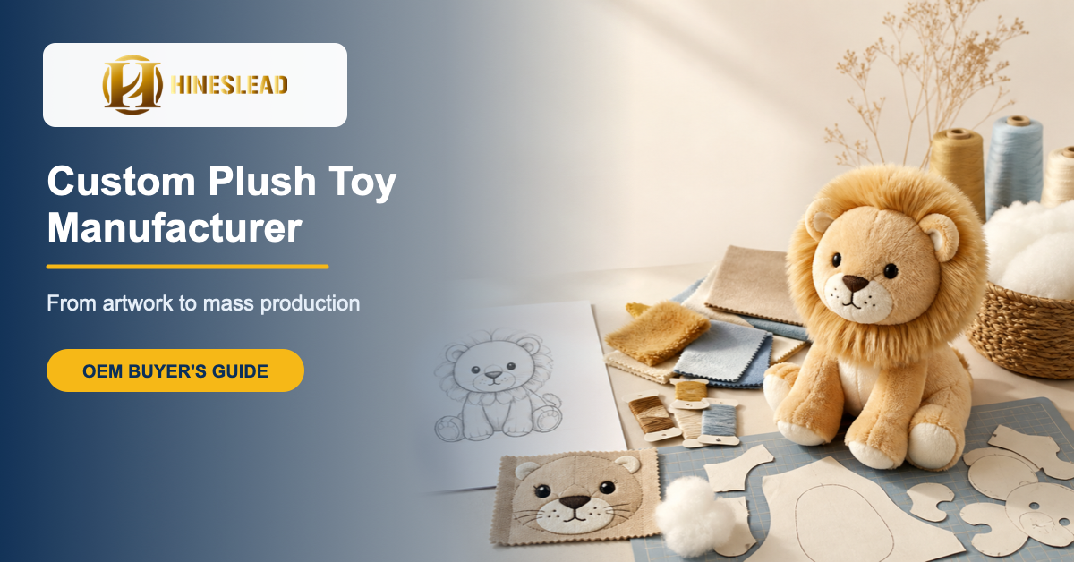 Custom Plush Toy Manufacturer: OEM Process from Artwork to Mass Production Custom Plush Toy Manufacturer: OEM Process from Artwork to Mass Production